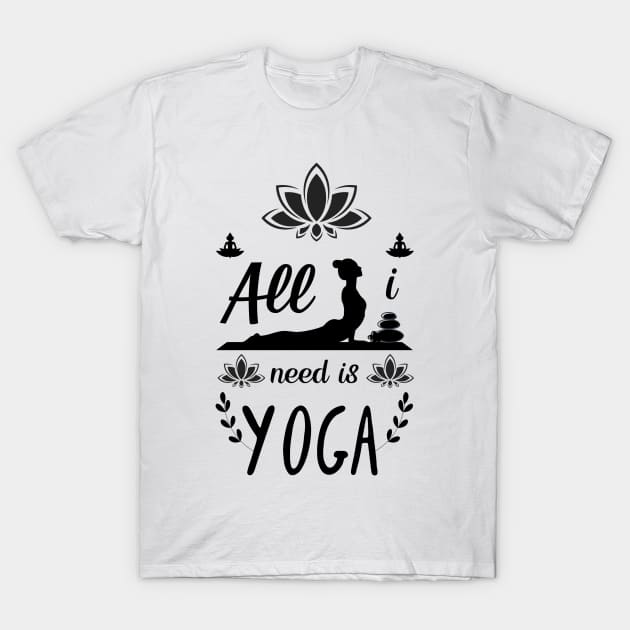 Yoga is all I need white T-Shirt by HyzoArt